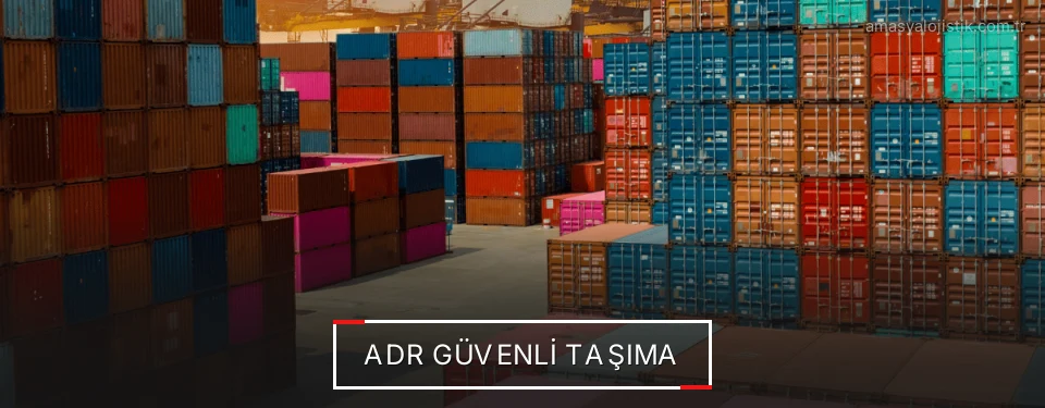 Amasya ADR Taşımacılık Firmaları
