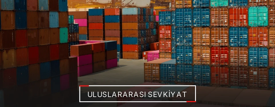 Amasya Uluslararası Karayolu Lojistik Firmaları Amasya Uluslararası Karayolu Lojistik Firmaları